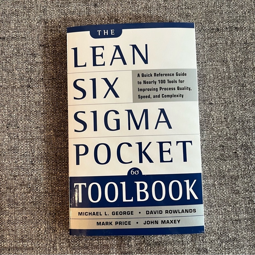 “Lean Six Sigma Pocket Toolbook” Reference Guide by Michael L. George